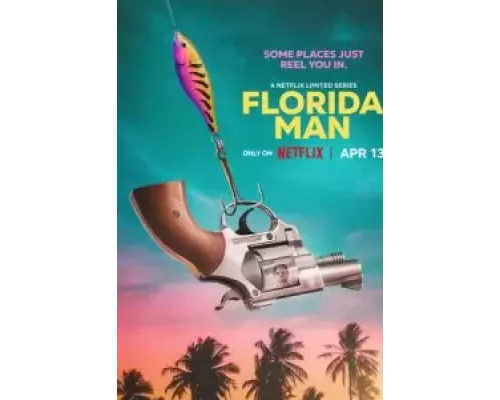 Человек из Флориды 1 сезон   сериал 