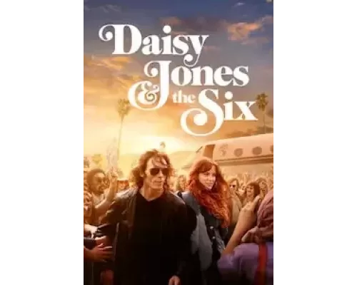 Дейзи Джонс и The Six 1 сезон   сериал 