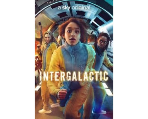 Интергалактик 1 сезон   сериал 