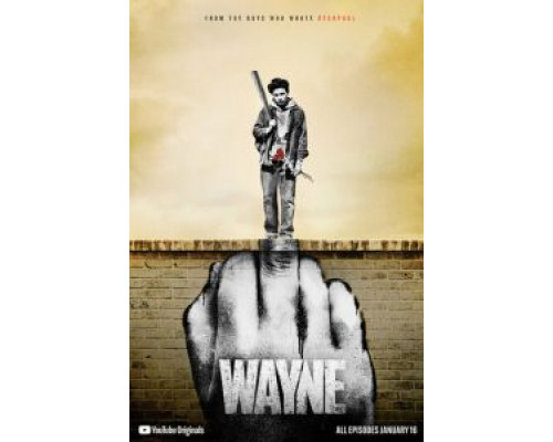 Уэйн 1 сезон   сериал 